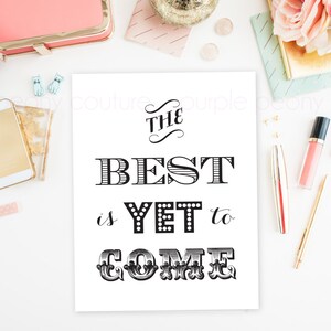 The Best is Yet to Come Sign Poster Printable Wedding DIY Digital Pdf INSTANT DOWNLOAD