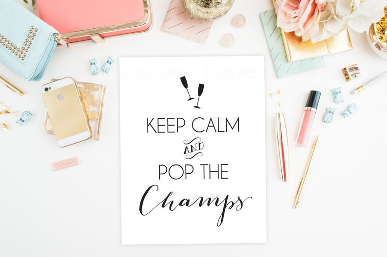 Keep Calm and Pop the Champs Champagne Printable Sign Digital Print Poster New Year's Party Wedding Decoration INSTANT DOWNLOAD image 1