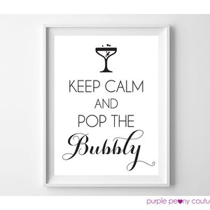 Keep Calm and Pop the Bubbly Printable Poster Wedding Champagne Sign INSTANT DOWNLOAD image 2
