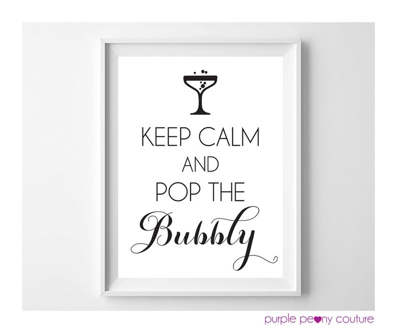 Keep Calm and Pop the Bubbly Printable Poster Wedding Champagne Sign INSTANT DOWNLOAD image 2