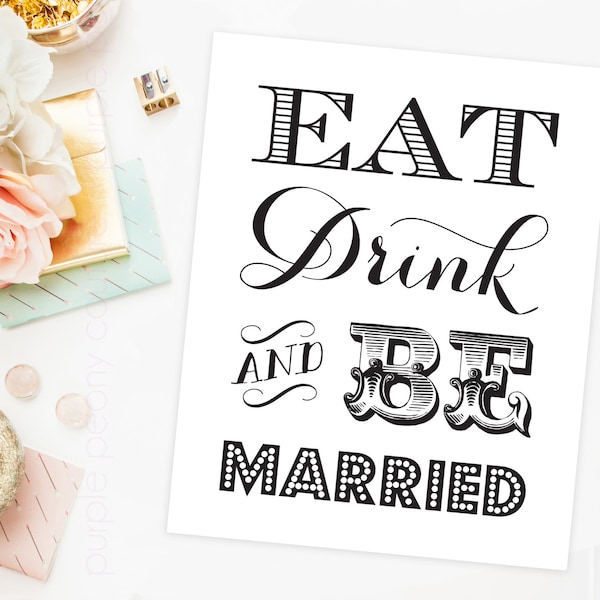 Eat Drink and Be Married Wedding Sign Printable Decoration INSTANT DOWNLOAD