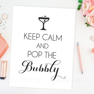 Keep Calm and Pop the Bubbly Printable Poster Wedding Champagne Sign INSTANT DOWNLOAD image 1