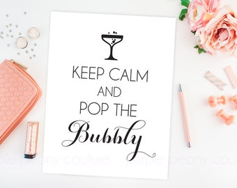 Keep Calm and Pop the Bubbly Printable Poster Wedding Champagne Sign INSTANT DOWNLOAD