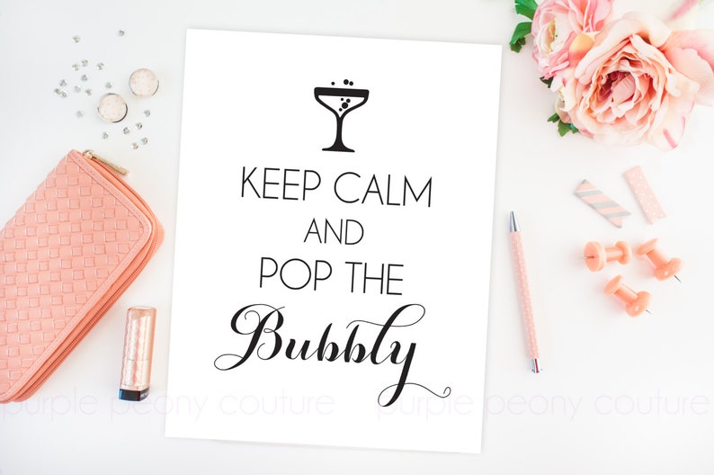 Keep Calm and Pop the Bubbly Printable Poster Wedding Champagne Sign INSTANT DOWNLOAD image 1