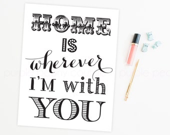 Home is Wherever Im With You Printable Sign Art Print Digital INSTANT DOWNLOAD 8x10