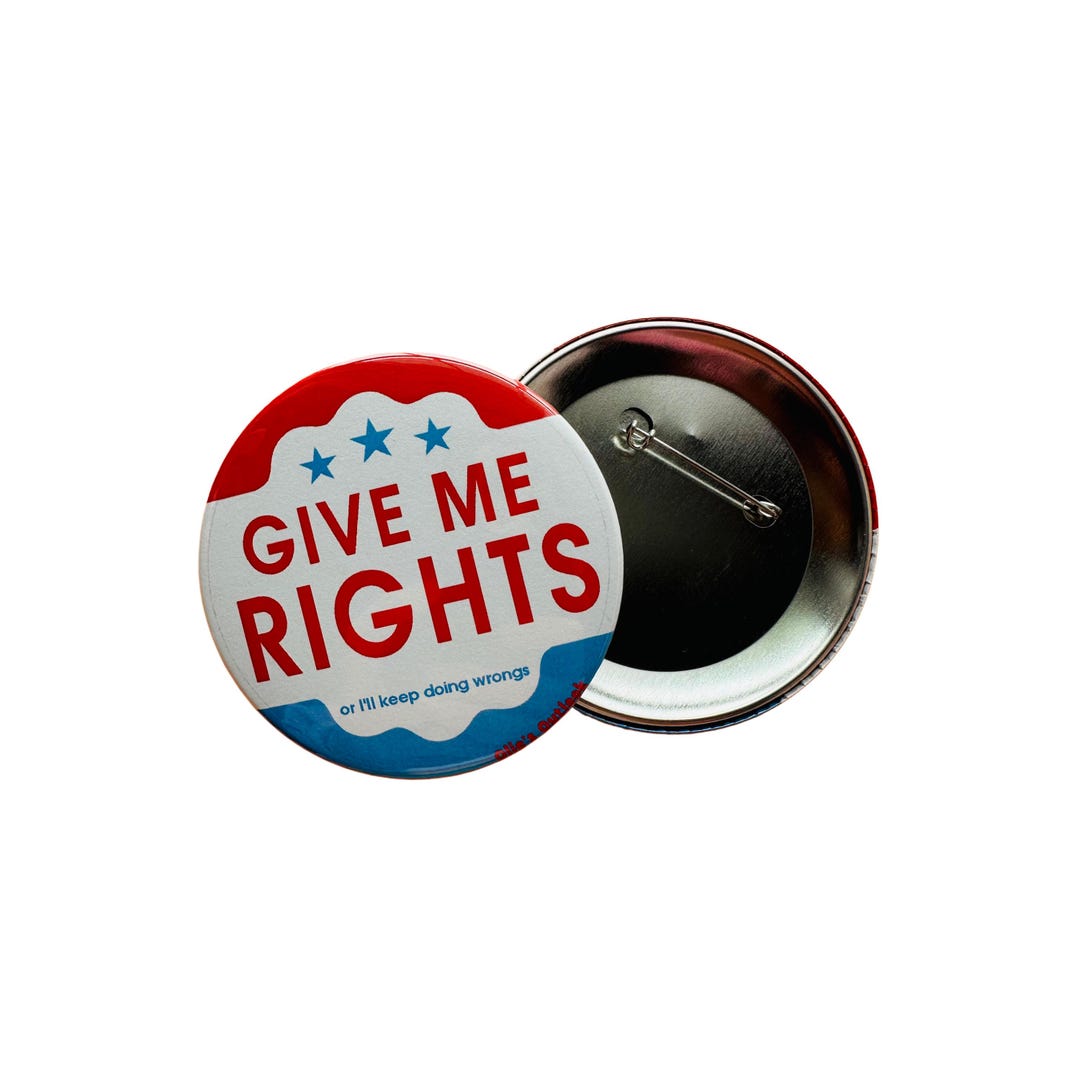 Give Me Rights Button - Etsy