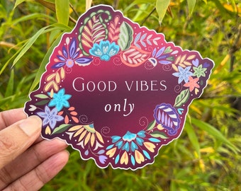 Good Vibes Only Sticker, Floral Die Cut, Matte Vinyl