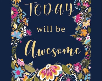 TODAY will be AWESOME art PRINT- bright wall art, 8x10, floral design, inspirational quote,  gift for her, uplifting words, gift under 20