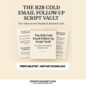 May include: A digital product titled "The B2B Cold Email Follow-Up Script Vault." The product promises to turn silence into replies and booked calls. The image features three cards with text, including "Printable PDF - Instant Download."