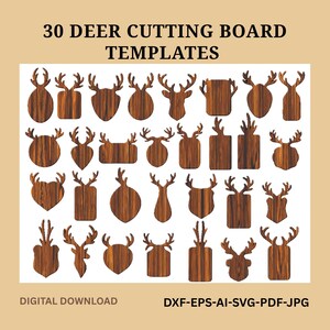 May include: A collection of 30 deer-shaped cutting board templates in various designs. The templates are made of wood and are in different shapes, including heart, oval, and rectangular. The text "30 DEER CUTTING BOARD TEMPLATES" is displayed at the top.