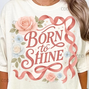 Born to Shine png-citaat met glitterletters, pastelrozen en lint – inspirerende bloementypografie-clipart voor sublimatieprojecten