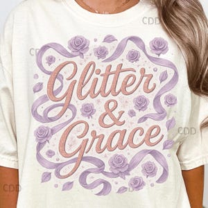 Paillettes et grâce PNG avec inscription en or rose, roses lavande et rubans – Clipart de citation féminine élégante pour la sublimation, la décoration et l'artisanat