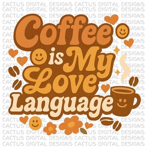 Le café est ma langue d'amour PNG, conception de citation de café rétro, clipart typographie groovy brun, sublimation de tasse à café smiley des années 70 esthétique des années 70