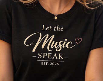 Let the Music Speak Minimalist Script Tee • Unisex Music Lover Shirt Gift