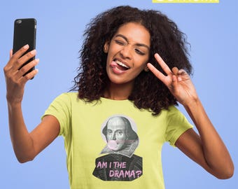 Am I The Drama Shirt, Funny Shakespeare T Shirt, Literary Humor Tee, Book Lover Gift, English Teacher Shirt, Drama Queen Tee
