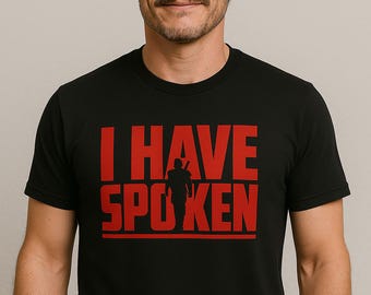 Mandalorian “I Have Spoken” Gym Shirt — Funny Star Wars Fan Tee, Sci-Fi Workout Gift