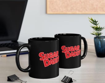 Sugar Daddy Black Coffee Mug - Funny Dad Gift