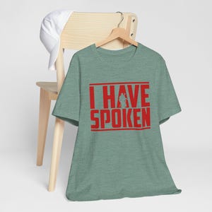 Mandalorian “I Have Spoken” Gym Shirt — Funny Star Wars Fan Tee, Sci-Fi Workout Gift image 2