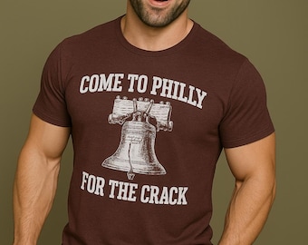 Funny Philadelphia T-Shirt: "Come To Philly For The Crack" Urban Tee Premium Quality Shirt