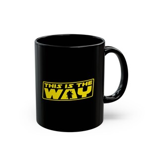 Star Wars Mandalorian This Is The Way Coffee Mug - GymFailz Black Ceramic Cup, 11oz & 15oz, scifi Geek Gift image 3