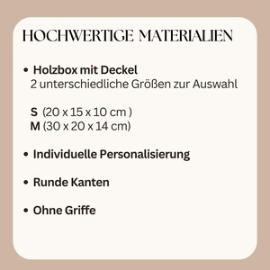 May include: Text on a beige background reads "HOCHWERTIGE MATERIALIEN" and lists features of a wooden box with a lid, including two size options: S (7.9 x 5.9 x 3.9 inches) and M (11.8 x 7.9 x 5.5 inches). Other features include individual personalization, rounded edges, and no handles.