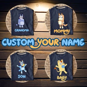 Bluey Family T-Shirts, Matching Bluey Dad Mom Sister Brother Grandma Grandpa Tee, Personalized Birthday Boy Party Outfit, Custom Bluey Gift