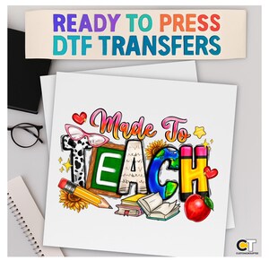 Teacher dtf transfer, made to teach ready to press shirt, cute school supply heat press, first day of school iron on, teacher gift dtf print