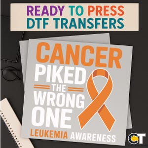 Cancer Picked The Wrong One DTF Transfer Iron On, Bold Orange Ribbon Leukemia Awareness Design, Ready to Press Iron-On, DIY Warrior Shirt