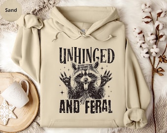 Unhinged and Feral Raccoon Hoodie Funny Meme Raccoon Sweater Raccoon Comfort Colors Shirt Vintage Feral Raccoon Sweatshirt Sarcastic Racoon
