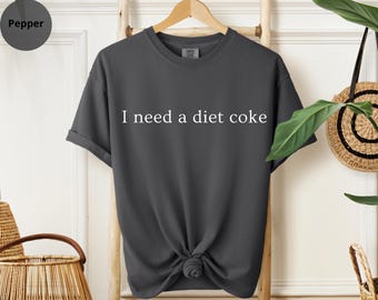 Lustiges Diet Coke Shirt: Comfort Colors T-Shirt, Sweatshirt & Hoodie