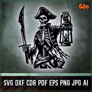 May include: Black and white illustration of a skeletal pirate holding a sword and a lantern. The pirate wears a tricorn hat and tattered clothing. The image includes the text "SVG DXF CDR PDF EPS PNG JPG AI".