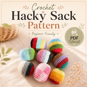 May include: A selection of brightly coloured, crocheted hacky sacks displayed on a light surface. The image includes the text "Crochet Hacky Sack Pattern" and "Beginner Friendly". A PDF tutorial icon is also visible.