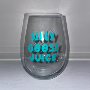 Silly Goose Juice Wine Glass