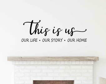 Vinyl Wall Quote | Lettering Decal Saying | This Is Us Our Life Our Story Our Home