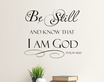 Vinyl Wall Decal Psalm 46 | Vinyl Lettering Scripture | Be Still And Know That I Am God Psalm 46:10