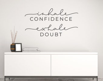 Vinyl Wall Art Removable | Vinyl Lettering | Inhale Confidence Exhale Doubt