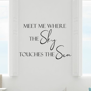 Ocean Wall Vinyl | Beach Vinyl Lettering Decal | Meet Me Where The Sky Touches The Sea