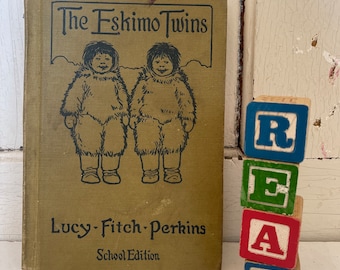 The Eskimo Twins by Lucy Fitch Perkins, Illustrated, Houghton Mifflin Co HC 1914