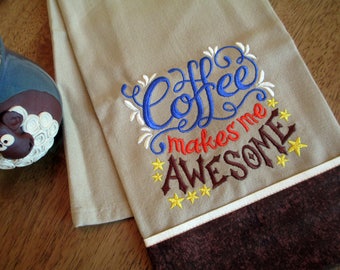 Coffee Makes Me AWESOME Kitchen Floursack  Fingertip Tea Towel Embroidered  FREE Shipping