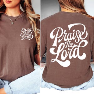 Comfort Colors Praise The Lord T-Shirt, Gift For Mom, Christian Unisex Shirt, Church, Worship, Bible Verse, Quote, Religious, Gift For Her