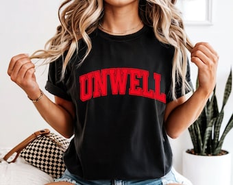 Comfort Colors Unwell Tshirt, Vintage, Graphic Tshirt, Womens Tshirt, Unwell Shirt, Unwell T-Shirt, Simple Design, Minamilist, Gift For Her