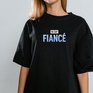 Comfort Colors 90 Day Fiancé T-Shirt, 90 Day Fiance T-Shirt, Graphic Tee, 90 Day Fiance Merch, 90 Day Fiance Apparel, 90 Day , Gift For Her