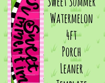 Sweet Summer Watermelon Porch leaner Welcome sign  template 4 foot tall downloadable file printable template