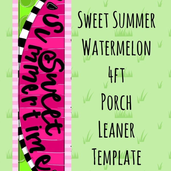 Sweet Summer Watermelon Porch leaner Welcome sign  template 4 foot tall downloadable file printable template