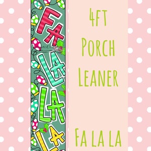 May include: A 4 foot tall porch leaner with the words "Fala La" in colourful letters and a green, white and red striped pattern. The leaner is decorated with a string of Christmas lights.