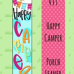 May include: A colorful porch leaner with the text "Happy Camper" and a string of flags. The leaner is 4 feet tall and has a pink polka dot background.