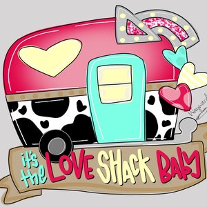 May include: A red and turquoise camper with a cow print design and hearts. The camper has a sign that says "it's the LOVE SHACK BABY".