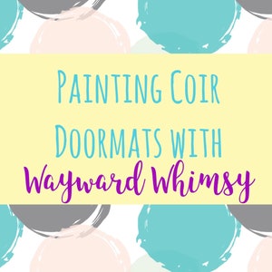 Learn To paint Coir Doormats- Video Tutorial &  Supply List- how to video- DIY lesson- teach me