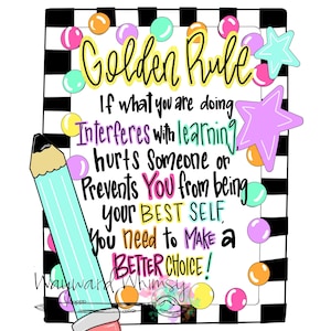 May include: A colorful illustration with the text "Golden Rule" and a message about making better choices. The design includes a light blue pencil, colorful bubbles, and a star. The background has a black and white checkered pattern.