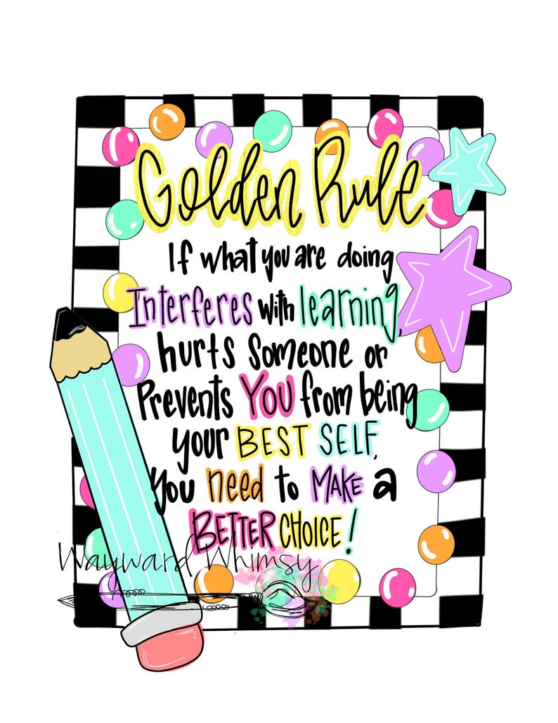 May include: A colorful illustration with the text "Golden Rule" and a message about making better choices. The design includes a light blue pencil, colorful bubbles, and a star. The background has a black and white checkered pattern.